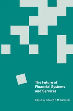 Gardener |  The Future of Financial Systems and Services | eBook | Sack Fachmedien