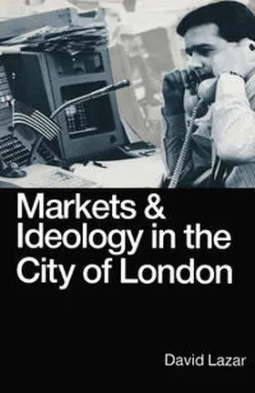 Lazar |  Markets and Ideology in the City of London | eBook | Sack Fachmedien