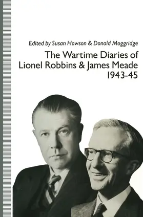 Meade / Robbins / Howson |  The Wartime Diaries of Lionel Robbins and James Meade, 1943¿45 | Buch |  Sack Fachmedien