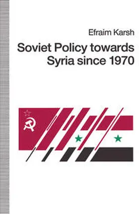 Karsh |  Soviet Policy towards Syria since 1970 | eBook | Sack Fachmedien