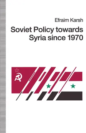 Karsh |  Soviet Policy Towards Syria Since 1970 | Buch |  Sack Fachmedien