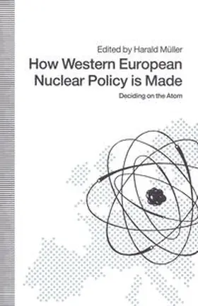 Muller |  How Western European Nuclear Policy is Made | eBook | Sack Fachmedien