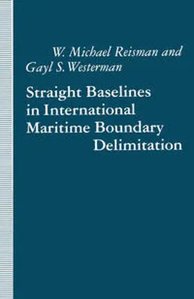 Reisman / Westerman |  Straight Baselines in International Maritime Boundary Delimitation | eBook | Sack Fachmedien