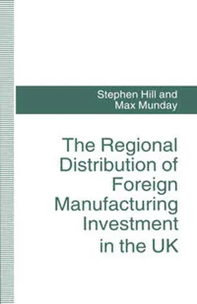 Hill / Munday |  The Regional Distribution of Foreign Manufacturing Investment in the UK | eBook | Sack Fachmedien