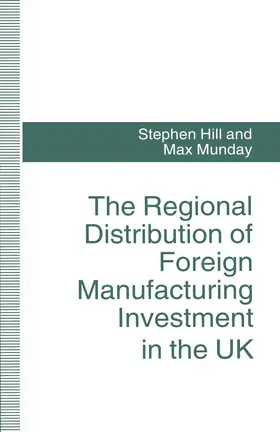 Hill / Munday |  The Regional Distribution of Foreign Manufacturing Investment in the UK | Buch |  Sack Fachmedien