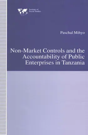 Mihyo |  Non-Market Controls and the Accountability of Public Enterprises in Tanzania | Buch |  Sack Fachmedien