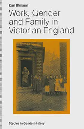 Ittmann |  Work, Gender and Family in Victorian England | eBook | Sack Fachmedien