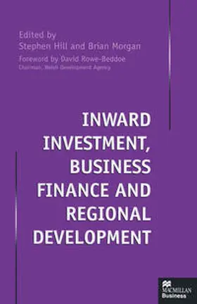 Hill / Morgan |  Inward Investment, Business Finance and Regional Development | eBook | Sack Fachmedien