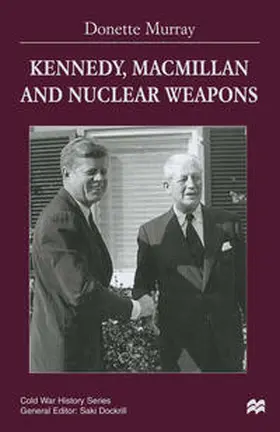 Murray |  Kennedy, Macmillan and Nuclear Weapons | eBook | Sack Fachmedien