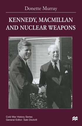 Murray |  Kennedy, Macmillan and Nuclear Weapons | Buch |  Sack Fachmedien