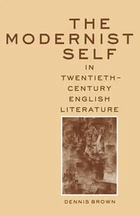 Brown |  The Modernist Self in Twentieth-Century English Literature | eBook | Sack Fachmedien