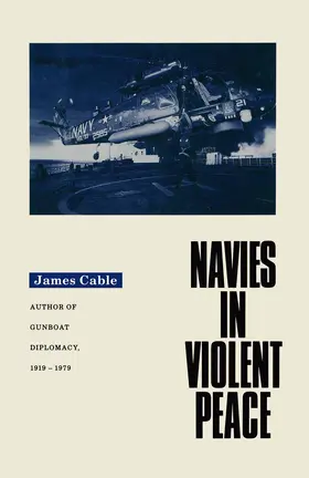 Cable |  Navies in Violent Peace | Buch |  Sack Fachmedien