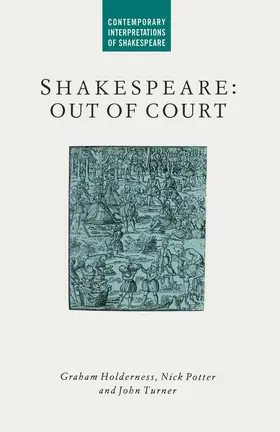 Holderness / Turner / Potter |  Shakespeare: Out of Court | Buch |  Sack Fachmedien