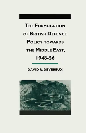 Devereaux |  The Formulation of British Defense Policy Towards the Middle East, 1948¿56 | Buch |  Sack Fachmedien