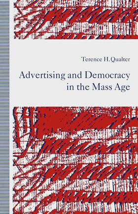 Qualter |  Advertising and Democracy in the Mass Age | Buch |  Sack Fachmedien