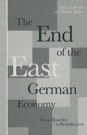 Bryson / Melzer |  The End of the East German Economy | Buch |  Sack Fachmedien
