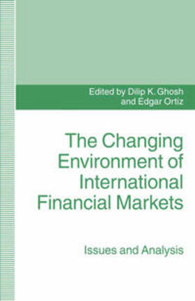 Ghosh / Ortiz |  The Changing Environment of International Financial Markets | eBook | Sack Fachmedien