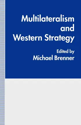 Brenner |  Multilateralism and Western Strategy | Buch |  Sack Fachmedien