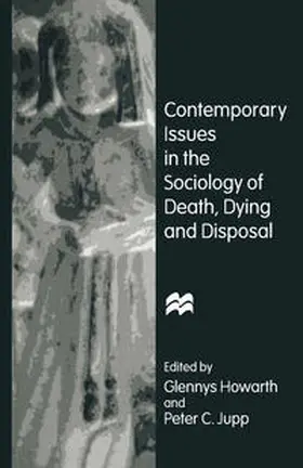 Howarth / Jupp |  Contemporary Issues in the Sociology of Death, Dying and Disposal | eBook | Sack Fachmedien