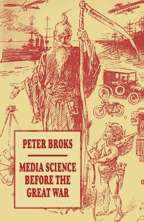 Broks |  Media Science before the Great War | Buch |  Sack Fachmedien