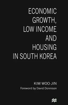 Woo-Jin |  Economic Growth, Low Income and Housing in South Korea | Buch |  Sack Fachmedien