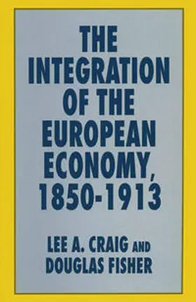 Craig / Fisher |  The Integration of the European Economy, 1850–1913 | eBook | Sack Fachmedien