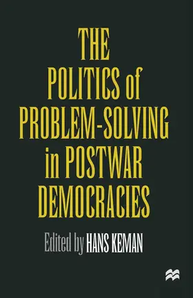 Keman |  The Politics of Problem-Solving in Postwar Democracies | Buch |  Sack Fachmedien