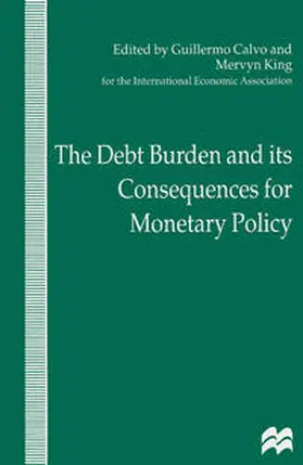 Calvo / King |  The Debt Burden and Its Consequences for Monetary Policy | eBook | Sack Fachmedien