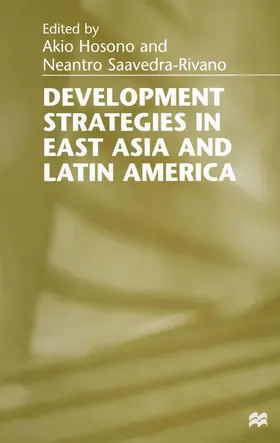 Hosono / Saavedra-Rivano |  Development Strategies in East Asia and Latin America | Buch |  Sack Fachmedien