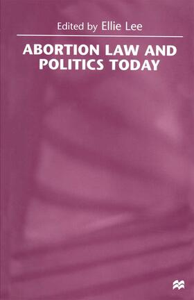 Lee |  Abortion Law and Politics Today | Buch |  Sack Fachmedien