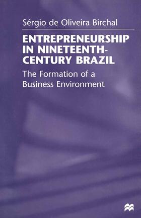 Birchal |  Entrepreneurship in Nineteenth-Century Brazil | Buch |  Sack Fachmedien