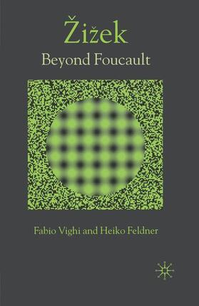 Vighi / Feldner |  Zizek: Beyond Foucault | Buch |  Sack Fachmedien