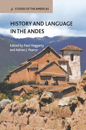 Pearce / Heggarty |  History and Language in the Andes | Buch |  Sack Fachmedien