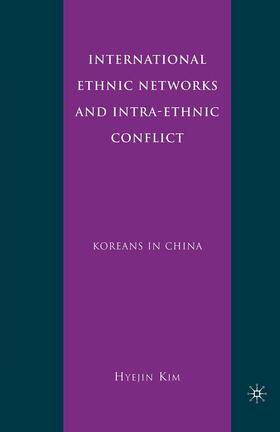 Kim |  International Ethnic Networks and Intra-Ethnic Conflict | Buch |  Sack Fachmedien