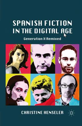 Henseler |  Spanish Fiction in the Digital Age | Buch |  Sack Fachmedien