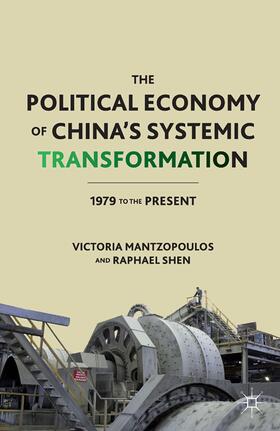 Shen / Mantzopoulos |  The Political Economy of China¿s Systemic Transformation | Buch |  Sack Fachmedien