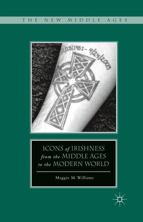 Williams |  Icons of Irishness from the Middle Ages to the Modern World | Buch |  Sack Fachmedien