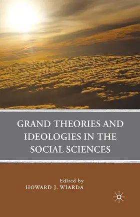 Wiarda |  Grand Theories and Ideologies in the Social Sciences | Buch |  Sack Fachmedien