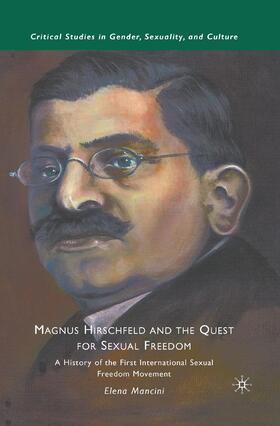 Mancini |  Magnus Hirschfeld and the Quest for Sexual Freedom | Buch |  Sack Fachmedien