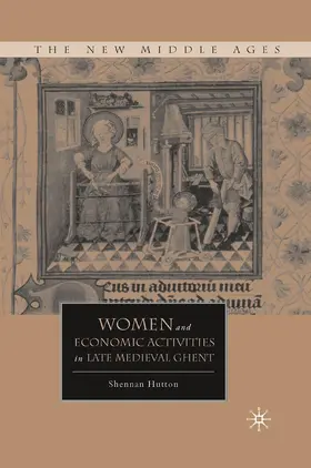 Hutton |  Women and Economic Activities in Late Medieval Ghent | Buch |  Sack Fachmedien