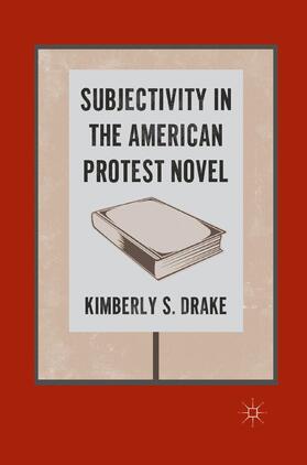 Drake |  Subjectivity in the American Protest Novel | Buch |  Sack Fachmedien