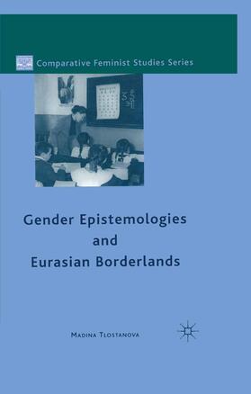 Tlostanova |  Gender Epistemologies and Eurasian Borderlands | Buch |  Sack Fachmedien