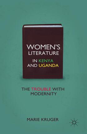 Kruger |  Women¿s Literature in Kenya and Uganda | Buch |  Sack Fachmedien