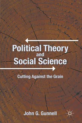 Gunnell |  Political Theory and Social Science | Buch |  Sack Fachmedien