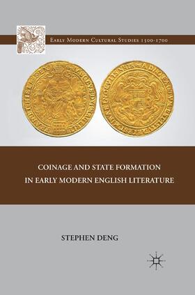 Deng |  Coinage and State Formation in Early Modern English Literature | Buch |  Sack Fachmedien