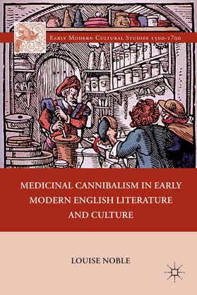 Noble |  Medicinal Cannibalism in Early Modern English Literature and Culture | Buch |  Sack Fachmedien