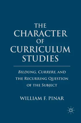 Pinar |  The Character of Curriculum Studies | Buch |  Sack Fachmedien