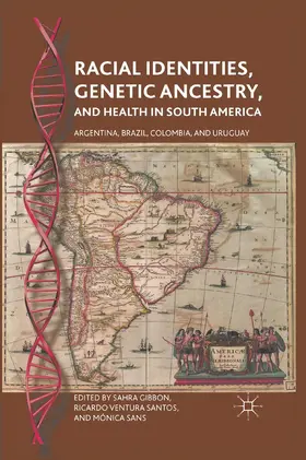 Gibbon / Santos |  Racial Identities, Genetic Ancestry, and Health in South America | Buch |  Sack Fachmedien