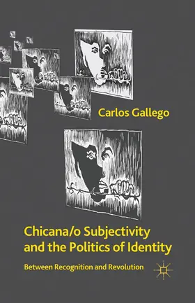 Gallego |  Chicana/o Subjectivity and the Politics of Identity | Buch |  Sack Fachmedien