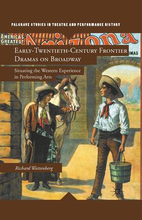 Wattenberg |  Early-Twentieth-Century Frontier Dramas on Broadway | Buch |  Sack Fachmedien